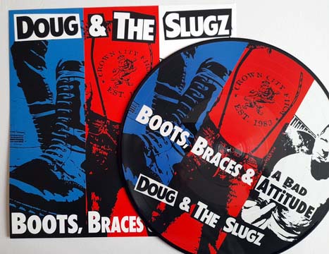 DOUG & THE SLUGZ "Boots Braces & A Bad Attitude" Pic Disc LP